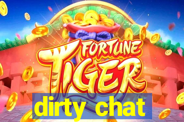 dirty chat